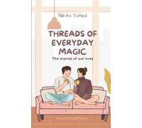 Threads of Everyday Magic: The Stories Of Our Lives