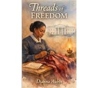 Threads of Freedom (Voices That Changed America)