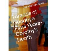 Threads of Goodbye Final Years-Dorothy's Death (Lily and Her Grandmother)