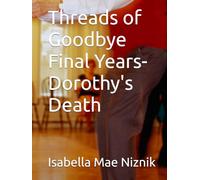 Threads of Goodbye Final Years-Dorothy's Death (Lily and Her Grandmother)