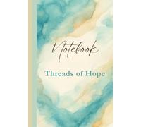Threads of Hope Notebook (Watercolor Faith Collection): A Beautiful Faith-Inspired Writing Companion