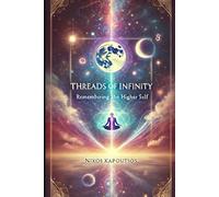 Threads of Infinity: Remembering the Higher Self