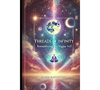Threads of Infinity: Remembering the Higher Self