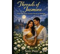 Threads of Jasmine: Book One: When Jasmine Blooms At Midnight