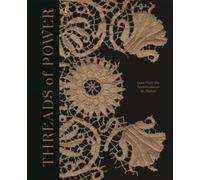 Threads of Power : Lace from the Textilmuseum St. Gallen