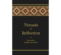 Threads of Reflection: A journal for thoughts and stillness