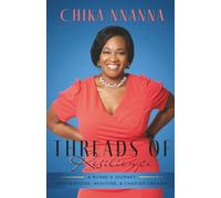 Threads of Resilience: A Nurse's Journey: Motherhood, Medicine, and Chasing Dreams