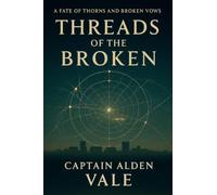 Threads of the Broken: 1 (A Fate of Thorns and Broken Vows)