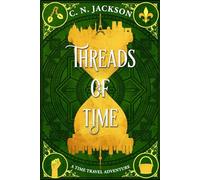Threads of Time: A Historical Time Travel Adventure (Toronto Time Agents)