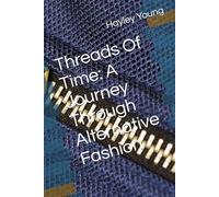 Threads Of Time: A Journey Through Alternative Fashion