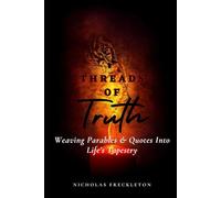 Threads of Truth: Weaving Parables and Quotes into Life's Tapestry