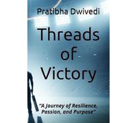 Threads of Victory: “A Journey of Resilience, Passion, and Purpose”