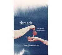 Threads Poetry for the Space Between