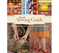 Threads Sewing Guide: A Complete Reference from Americas Best-Loved Sewing Magazine