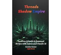Threads Shadow Empire: Faceless Growth & Gumroad Riches with Canva and Claude AI