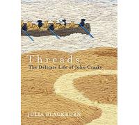 Threads: The Delicate Life of John Craske by Blackburn, Julia (April 2, 2015) Hardcover
