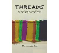 Threads: Weaving Narratives