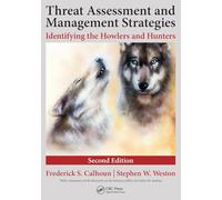 Threat Assessment and Management Strategies: Identifying the Howlers and Hunters, Second Edition