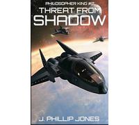 Threat From Shadow: Philosopher King #2 (Voyages of the Philosopher King)
