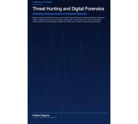 Threat Hunting and Digital Forensics: Detecting Advanced Attacks in Enterprise Networks (H4ck!ng - The Blue Books)