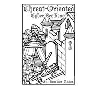 Threat-Oriented Cyber Resilience: Balancing Risk and Reward Through Prevention, Detection, and Mitigation (Berichte aus der Informatik)