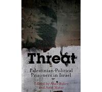 Threat: Palestinian Political Prisoners in Israel