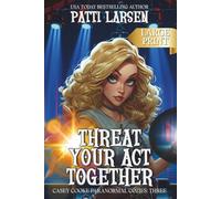 Threat Your Act Together (Large Print Edition) (Casey Cooke Paranormal Cozies)