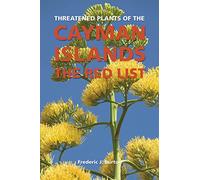 Threatened Plants of the Cayman Islands: The Red List