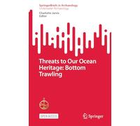 Threats to Our Ocean Heritage – Bottom Trawling – SpringerBriefs in Archaeology
