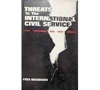 Threats to the International Civil Service: Past Pressures and New Trends