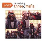 Three 6 Mafia - Playlist: The Very Best of Three 6 Mafia