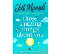 Three Amazing Things About You : A touching novel about love, heartbreak and new beginnings