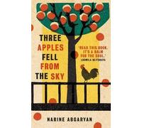 Three Apples Fell from the Sky : The International Bestseller