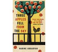 Three Apples Fell from the Sky: The International Bestseller