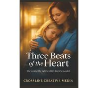 Three Beats of the Heart: A Novel about Grief, Healing, and Romance