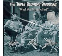 Three Bedroom Ramblers - What Was the Question?
