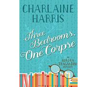 Three Bedrooms, One Corpse: An Aurora Teagarden Mystery