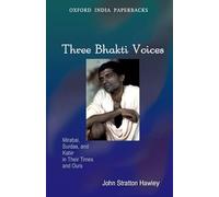 Three Bhakti Voices: Mirabai, Surdas, and Kabir in Their Times and Ours