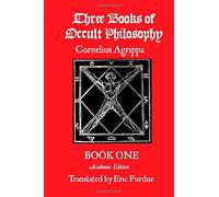 Three Books of Occult Philosophy Book One: A Modern Translation by Cornelius Agrippa (2012-06-26)