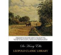 Three books of Polydore Vergil's English history, comprising the reigns of Henry VI., Edward IV., and Richard III. from an early translation, ... the old royal library in the British museum