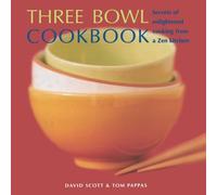 Three Bowl Cookbook: Secrets of Enlightened Cooking from a Zen Kitchen