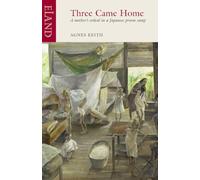 Three Came Home: A mother's ordeal in a Japanese prison camp