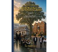 Three Centuries of Hasidic Narratives From the Baal Shem Tov to the Lubavitcher Rebbe: Volume 1 - The Wondrous World of Rabbi Israel Baal Shem Tov