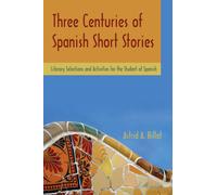 Three Centuries of Spanish Short Stories : Literary Selections and Activities for Students of Spanish