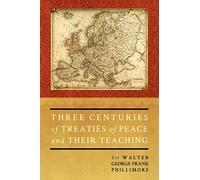 Three Centuries of Treaties of Peace and Their Teaching