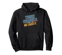 Three Channels Liked Gen X TV Humor Nostalgia Old Generation Pullover Hoodie