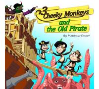 Three Cheeky Monkeys and the Old Pirate