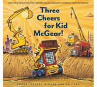 Three Cheers for Kid McGear by Sherri Duskey Rinker (author), AG Ford (illus...