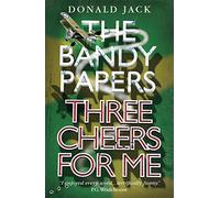 Three Cheers for Me (The Bandy Papers Book 1)