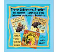 Three Children's Stories For Teachers-Librarians & Early Childhood Specialists: With Lesson Plan Ideas for Emotional Development-Including Trauma Induced Anxiety (PTSD) & Empathy for Special Needs